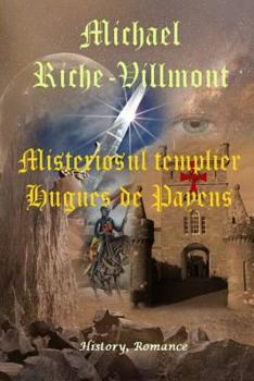 Paperback Misteriosul Templier Hugues de Payens [Romanian] Book