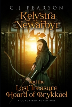 Paperback Kelystra Newarbyr and the Lost Treasure Hoard of Brykkael: A Cordysian Adventure Book