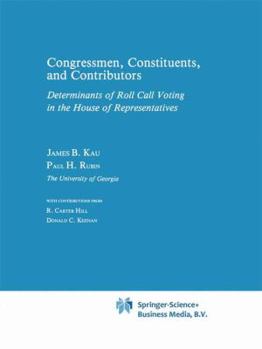 Paperback Congressman, Constituents, and Contributors: Determinants of Roll Call Voting in the House of Representatives Book