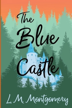 The Blue Castle "Annotated"