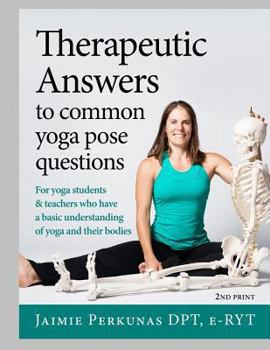 Paperback Therapeutic Answers to Common Yoga Pose Questions Book