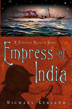 The Empress of India: A Professor Moriarty Novel (Professor Moriarty Novels)