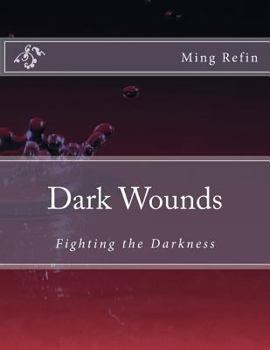 Paperback Dark Wounds: Fighting the Darkness Book