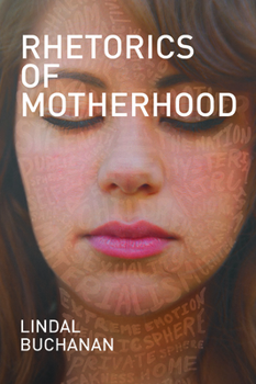 Paperback Rhetorics of Motherhood Book