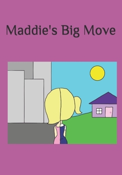 Maddie's Big Move (The life of little Maddie)