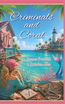 Criminals and Coral - Book #1 of the Cozy Tales of a Professional Mermaid