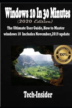 Paperback Windows 10 In 3o minutes (2020 Edition): The Ultimate user guide, How to master Windows 10 includes November, 2019 update Book
