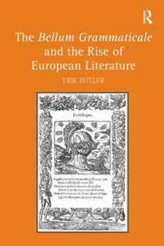Hardcover The Bellum Grammaticale and the Rise of European Literature Book