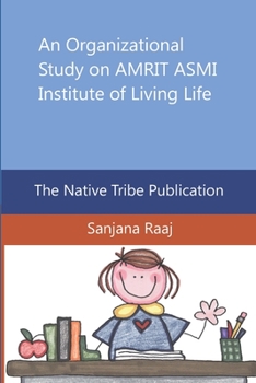 Paperback An Organizational Study on AMRIT ASMI Institute of Living Life Book