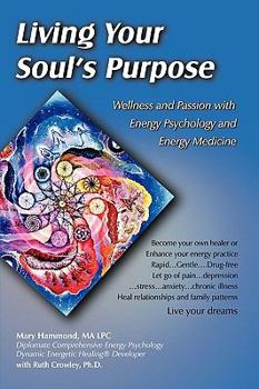 Paperback Living Your Soul's Purpose: Wellness and Passion with Energy Psychology Book