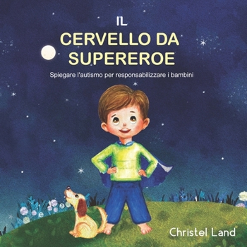 Paperback Il cervello da supereroe: Spiegare l'autismo per responsabilizzare i bambini [Italian] Book