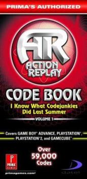 Paperback Action Replay Code Book: I Know What Codejunkies Did Last Summer (Vol. 1): Prima's Authorized Book