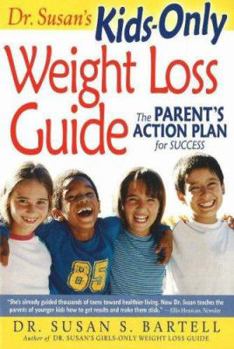 Paperback Dr. Susan's Kids-Only Weight Loss Guide: The Parent's Action Plan for Success Book