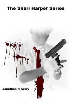 Paperback The Shari Harper Series: Anonymous X - Dead By Noon - Elimination - Kiss Me Goodbye - Agent Down Book
