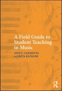 A Field Guide to Student Teaching in Music