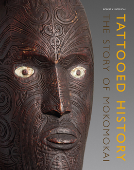 Paperback Tattooed History: The Story of Mokomokai Book