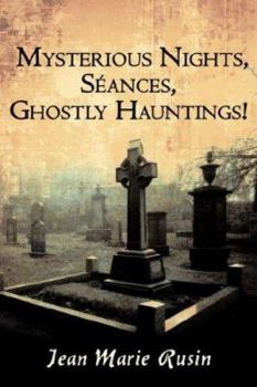 Paperback Mysterious Nights, Seances, Ghostly Hauntings! Book