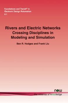 Paperback Rivers and Electric Networks: Crossing Disciplines in Modeling and Simulation Book