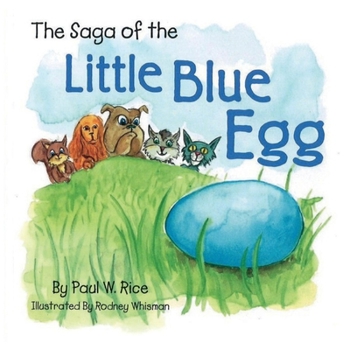 Paperback The Saga of the Little Blue Egg: Volume 1 Book