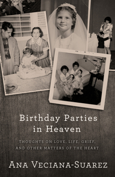 Paperback Birthday Parties in Heaven: Thoughts on Love, Life, Grief, and Other Matters of the Heart Book
