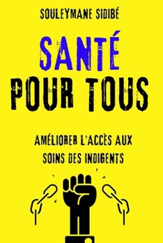 Paperback Santé pour tous: Améliorer l'accès aux soins des indigents [French] Book