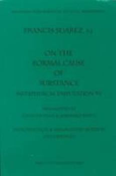 Hardcover On the Formal Cause of Substance: Metaphysical Disputation XV Book