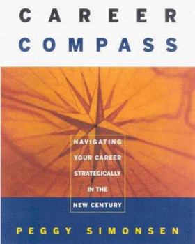 Paperback Career Compass: Navigating Your Career Strategically in the New Century Book