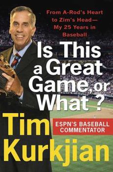 Hardcover Is This a Great Game, or What?: From A-Rod's Heart to Zim's Head--My 25 Years in Baseball Book
