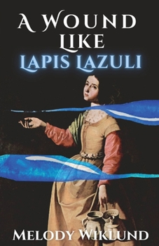 Paperback A Wound Like Lapis Lazuli Book