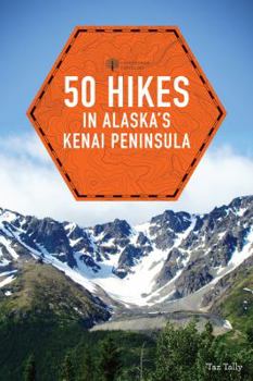 Paperback 50 Hikes in Alaska's Kenai Peninsula Book