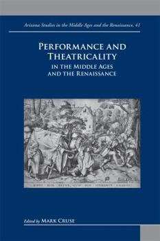 Hardcover Performance and Theatricality in the Middle Ages and the Renaissance Book