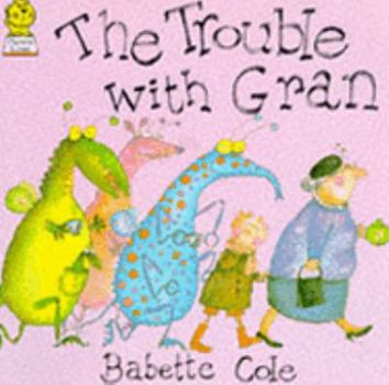 Paperback The Trouble With Gran Book