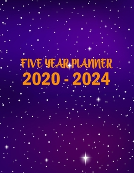 2020-2024 Five Year Planner: Monthly Schedule Organizer - Agenda Planner For The Next Five Years, 60 Months Calendar, Appointment Notebook, Monthly Planner (2020-2024 Calendar Planner)