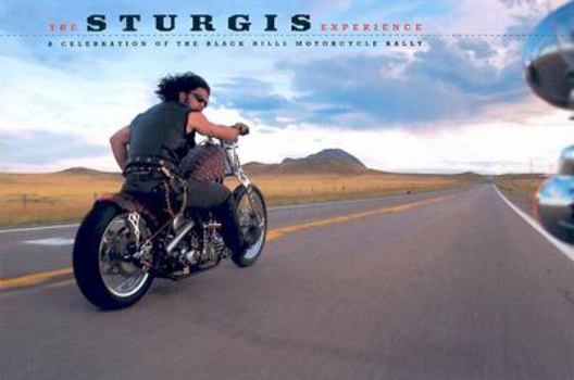 Hardcover The Sturgis Experience: A Celebration of the Black Hills Motorcycle Rally Book