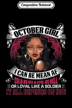 Composition Notebook: October Girl Birthday Mean AF Loyal Black Girl  Journal/Notebook Blank Lined Ruled 6x9 100 Pages