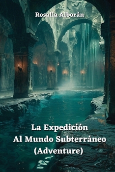 Paperback La Expedicion Al Mundo Subterraneo (Adventure) [Spanish] Book