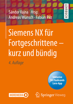 Paperback Siemens Nx Für Fortgeschrittene &#8210; Kurz Und Bündig [German] Book