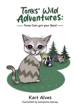Paperback Tonks' Wild Adventures: Cats got your back! Book