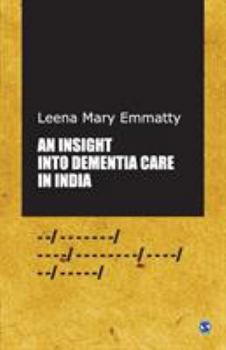 Paperback An Insight Into Dementia Care in India Book