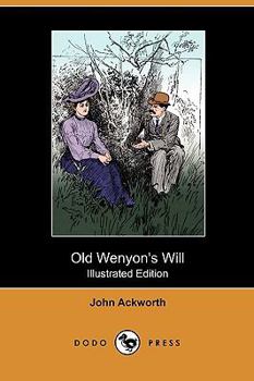 Paperback Old Wenyon's Will (Illustrated Edition) (Dodo Press) Book