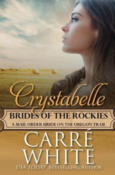 Paperback Crystabelle: A Mail Order Bride on the Oregon Trail Book