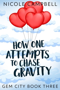 Paperback How One Attempts To Chase Gravity (Gem City Book 3) Book