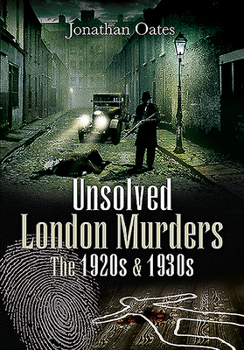 Paperback Unsolved London Murders: The 1920s & 1930s Book