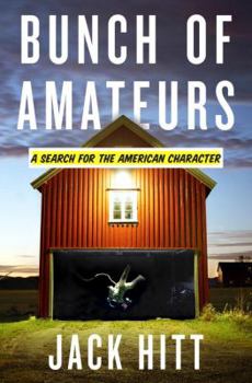 Hardcover Bunch of Amateurs: A Search for the American Character Book
