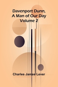 Davenport Dunn, A Man Of Our Day. Volume 2