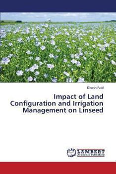Paperback Impact of Land Configuration and Irrigation Management on Linseed Book