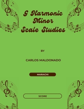 G Harmonic Minor Scale Studies Director Score: A Mariachi Classroom Resource
