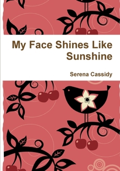 Paperback My Face Shines Like Sunshine Book