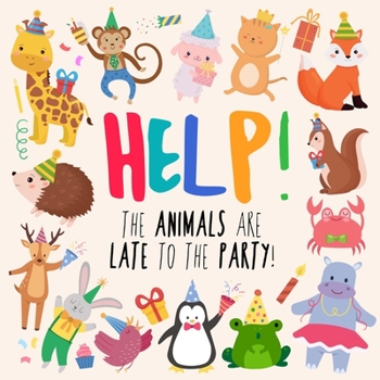Paperback Help! The Animals Are Late to the Party!: A Fun Where's Wally/Waldo Style Book for Ages 2+ [Large Print] Book