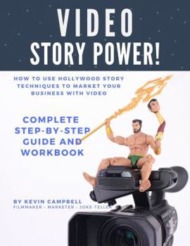 Paperback Video Story Power: How to use Hollywood story techniques to market your business with video Book